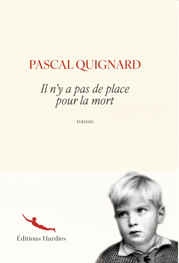 Il n'y a pas de place pour la mort - Pascal Quignard - HARDIES