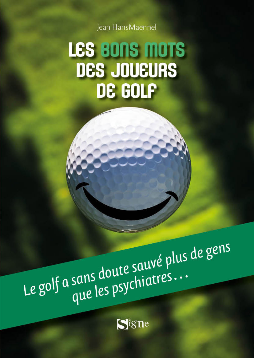 Les bons mots des joueurs de golf - Jean HansMaennel - SIGNE