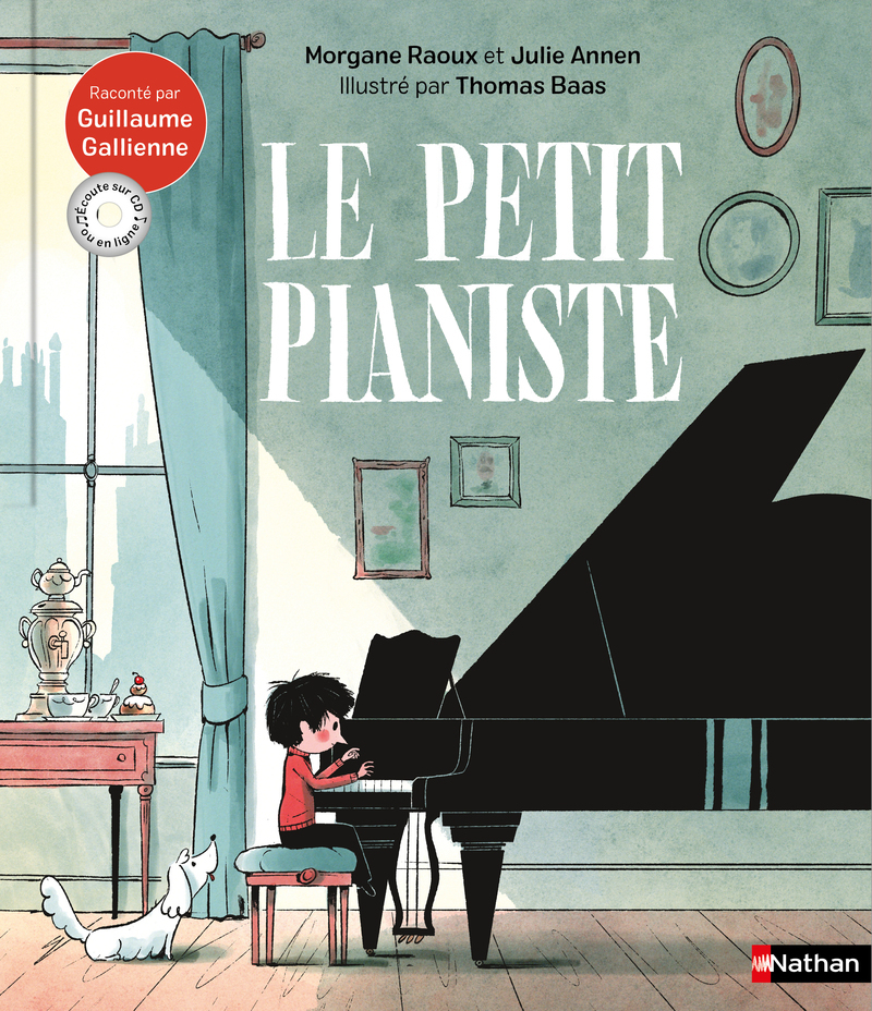 Le petit pianiste - Morgane Raoux, Julie Annen, Guillaume Gallienne - NATHAN