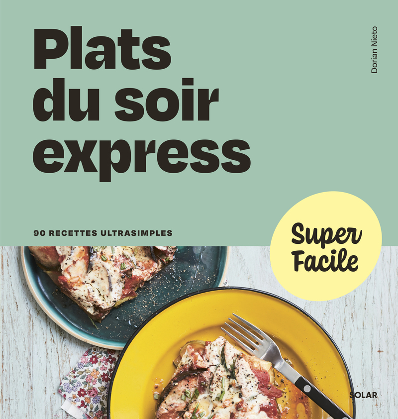 Super Facile - Plats du soir express -  Collectif - SOLAR