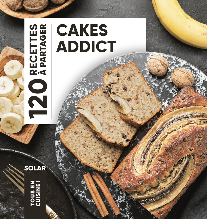 Tous en cuisine - Cakes addict -  Collectif - SOLAR