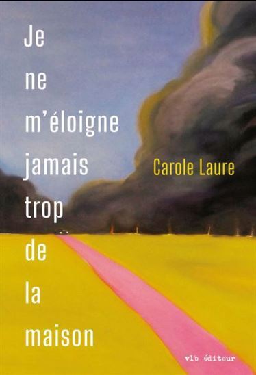 JE NE M'ELOIGNE JAMAIS TROP DE LA MAISON -  LAURE CAROLE - VLB