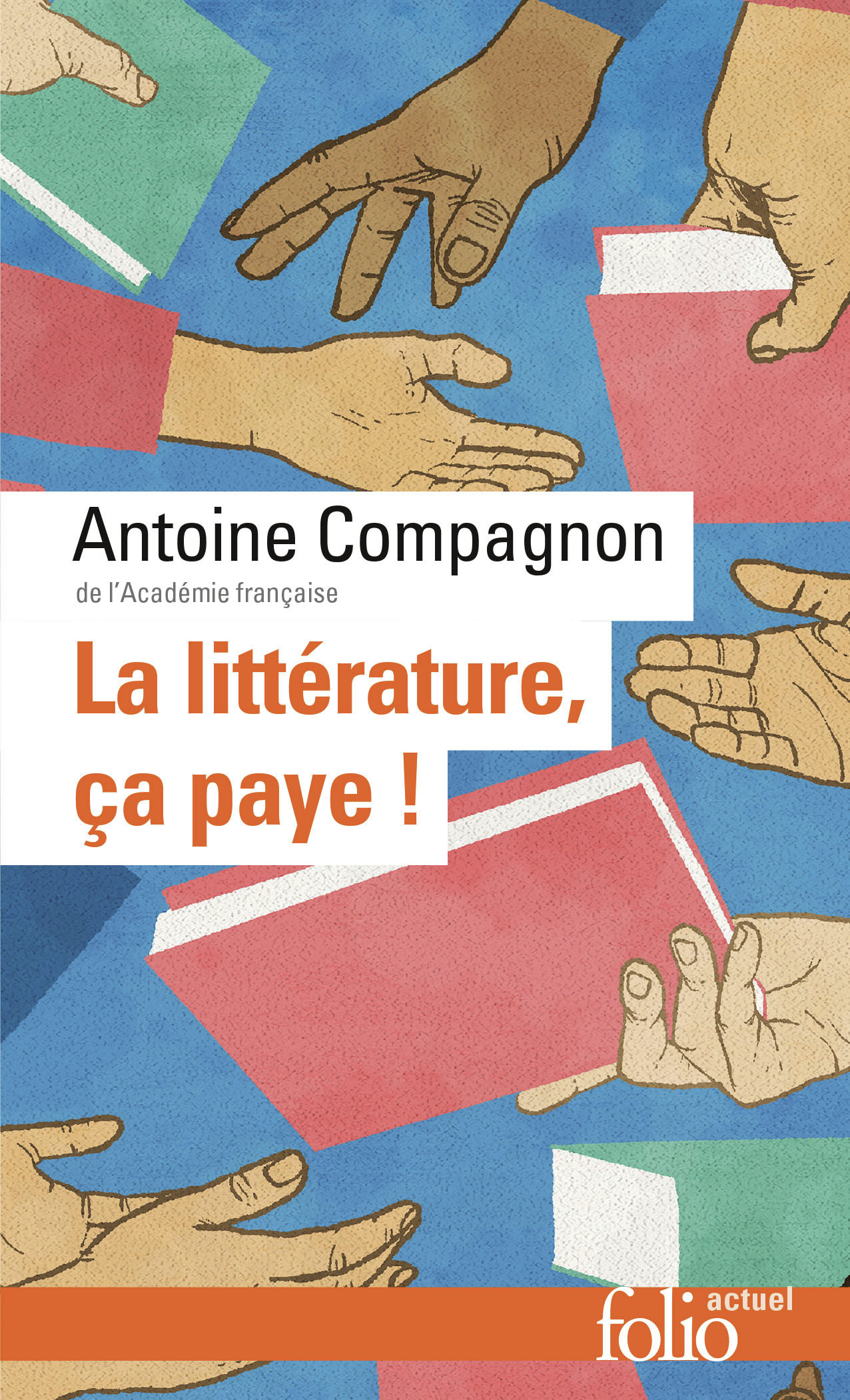 La littérature, ça paye ! - Antoine Compagnon - FOLIO