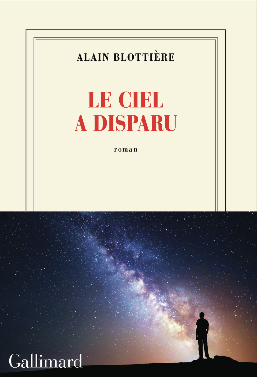 Le ciel a disparu - Alain Blottière - GALLIMARD
