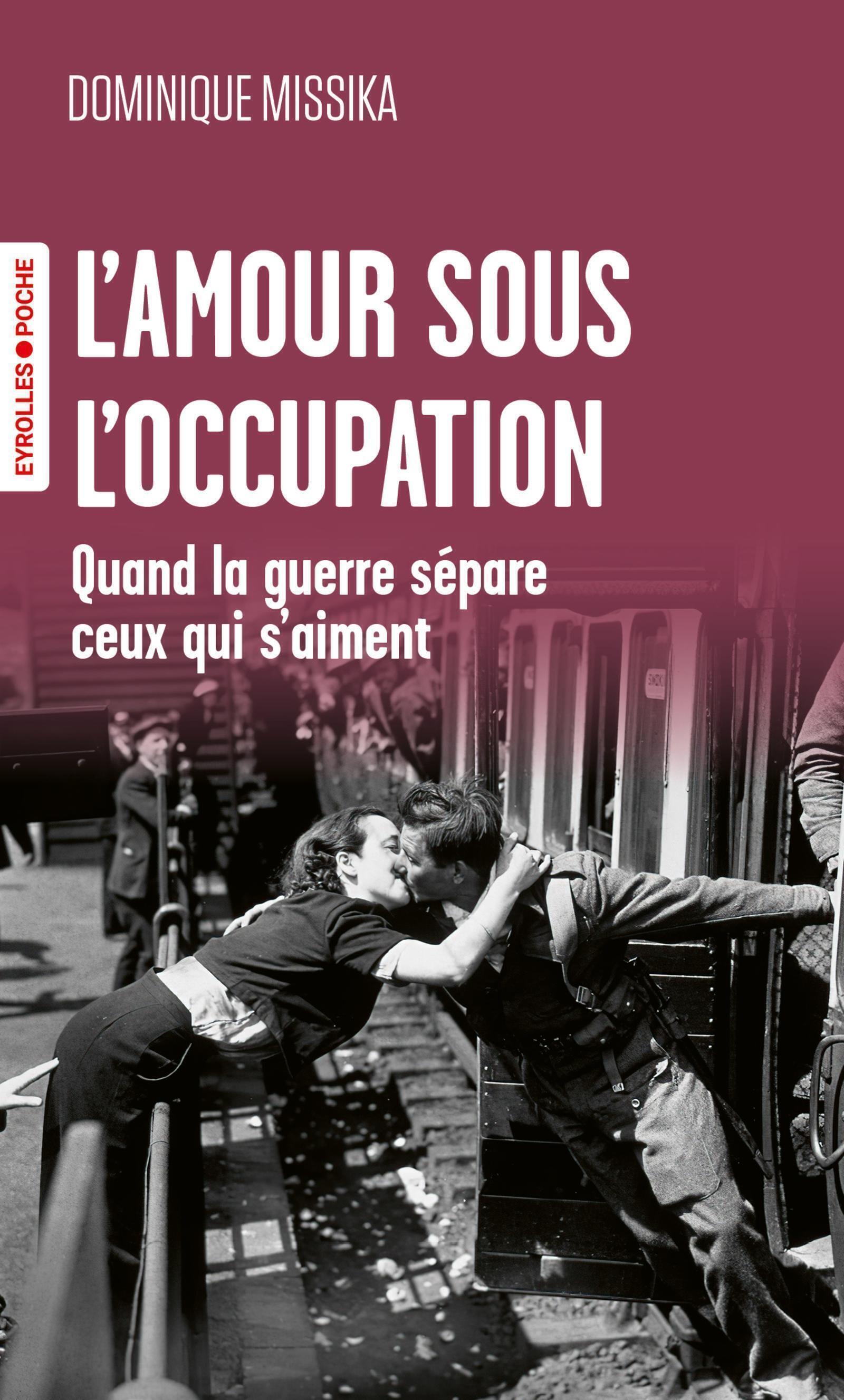 L'amour sous l'Occupation - Dominique Missika - EYROLLES