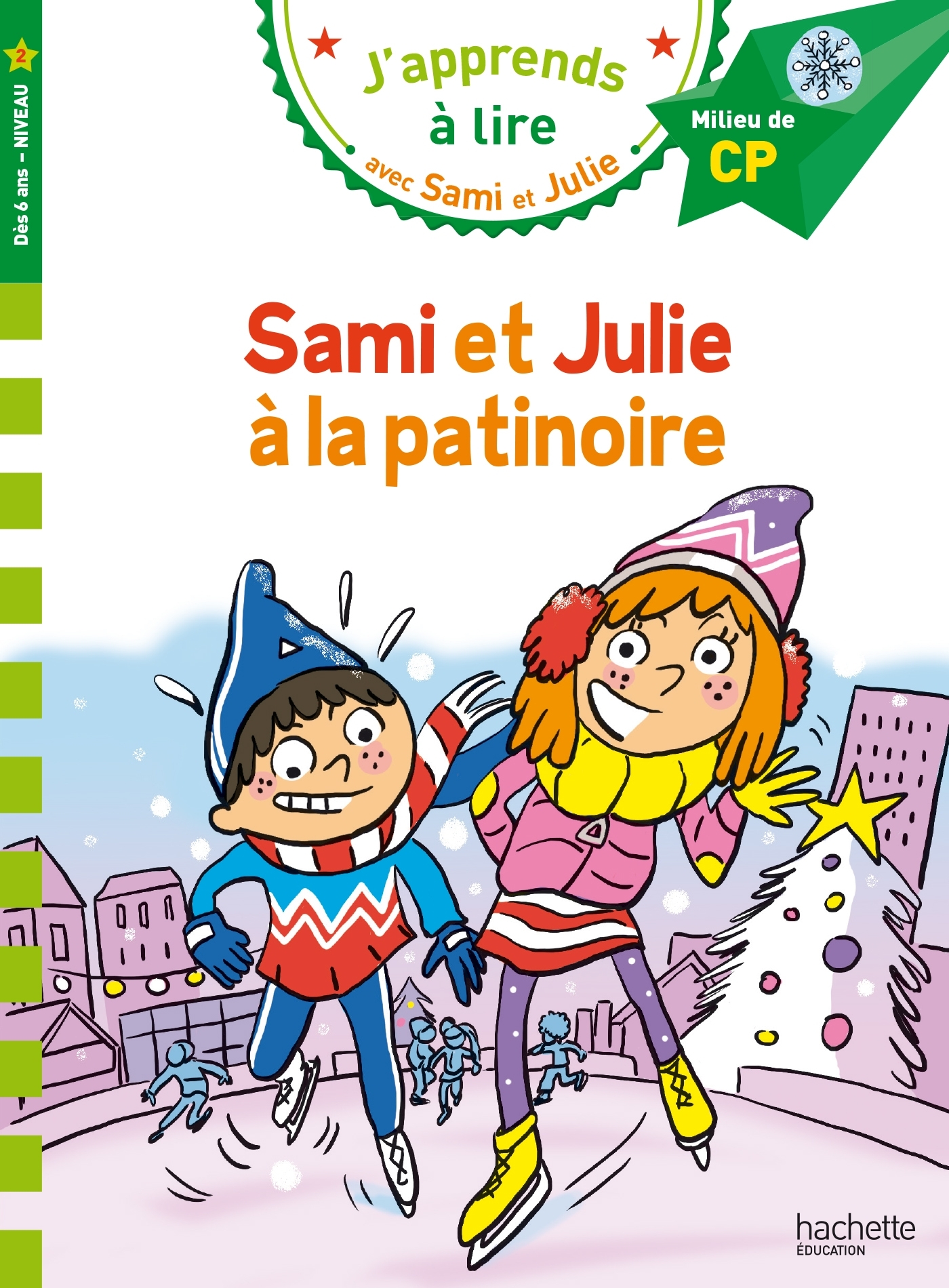 Sami et Julie CP Niveau 2 - La patinoire - Caroline Pélissier, Virginie Aladjdi - HACHETTE EDUC