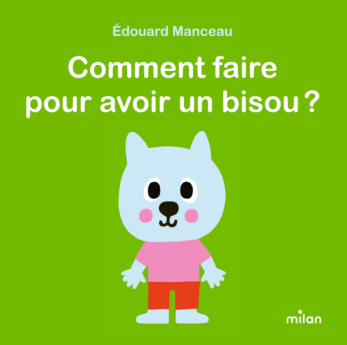 Comment faire pour avoir un bisou ? -  - MILAN