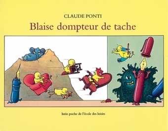 blaise le dompteur de tache - Claude Ponti - EDL
