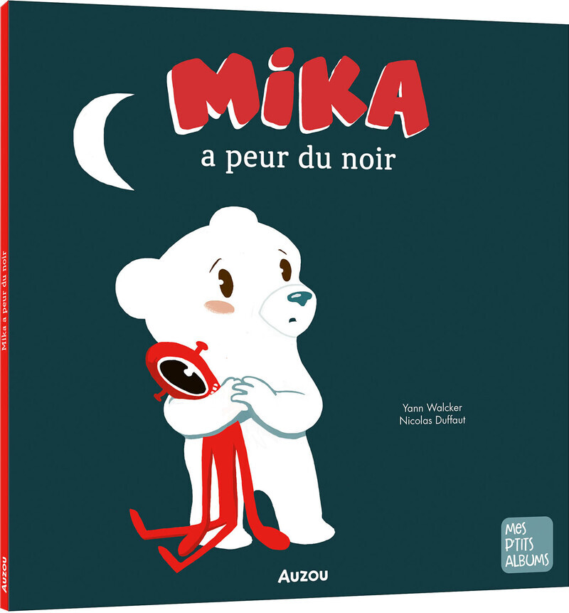 MIKA A PEUR DU NOIR - Yann Walcker - AUZOU