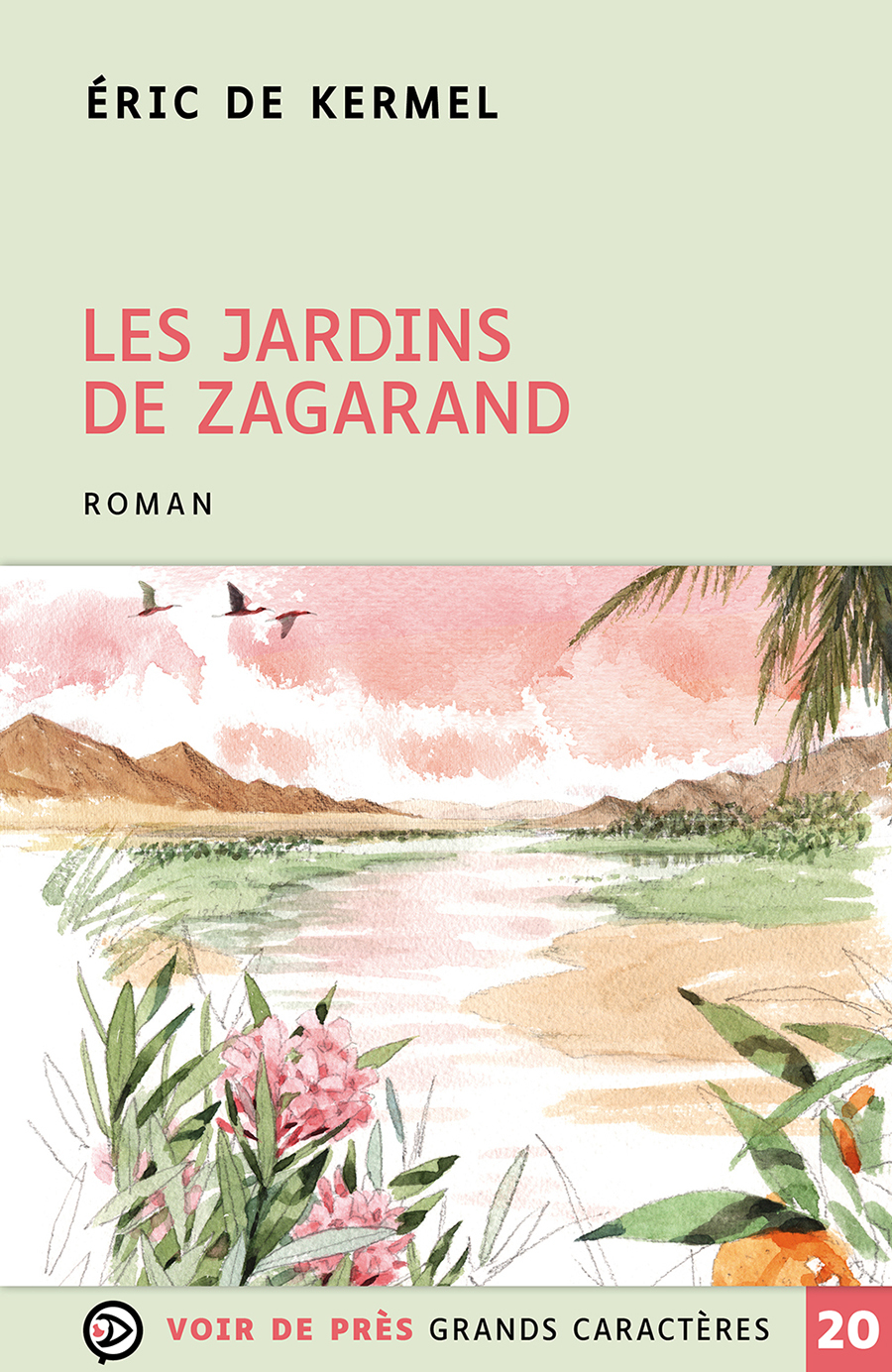 LES JARDINS DE ZAGARAND - Éric de Kermel - VOIR DE PRES