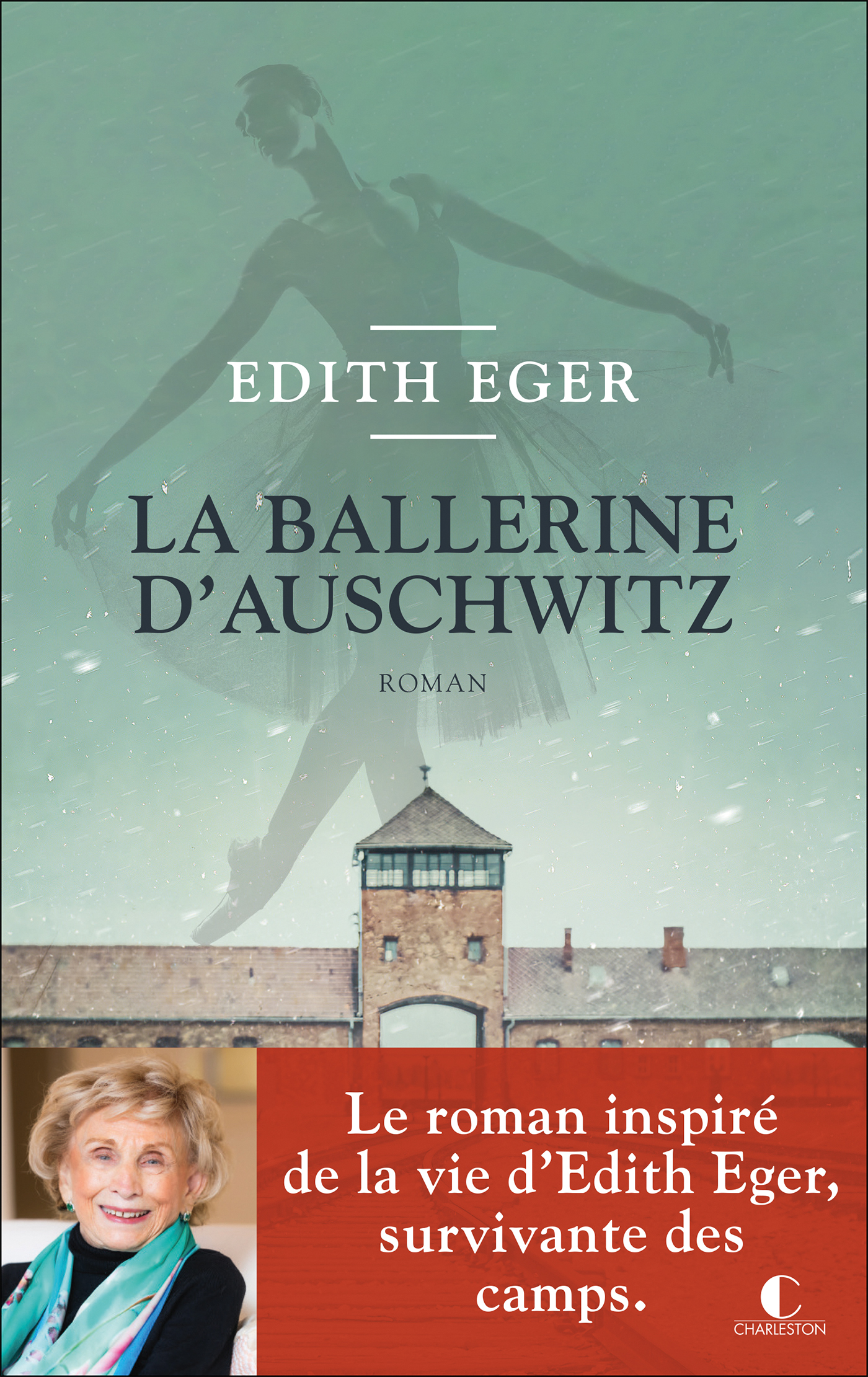 La Ballerine d’Auschwitz - Edith Eger - CHARLESTON