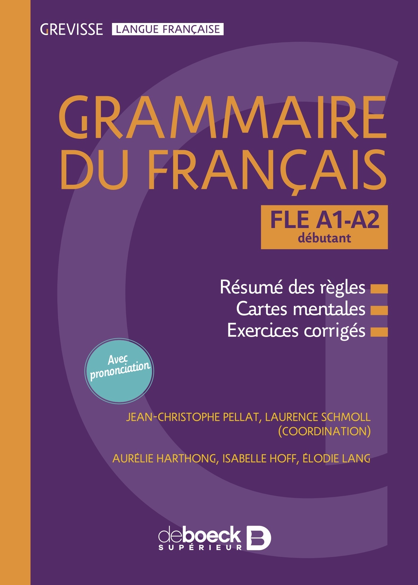Grevisse FLE A1-A2 Grammaire du français - Jean-Christophe Pellat, Aurélie Gerber, Isabelle Hoff, Elodie Lang, Jean-Paul Meyer, Laurence Schmoll, Aurélie Harthong - DE BOECK SUP
