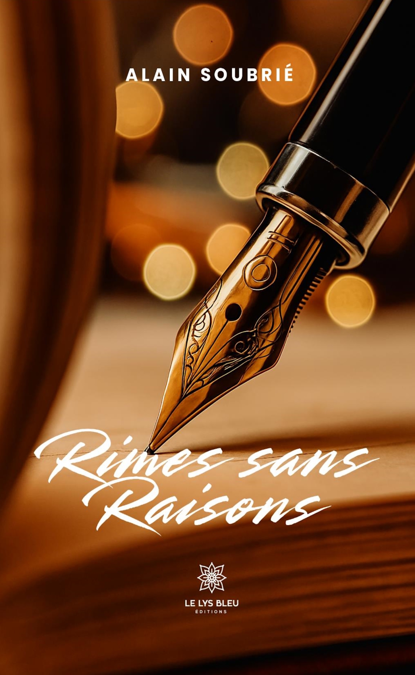 Rimes sans raisons - Alain Soubrie - LE LYS BLEU