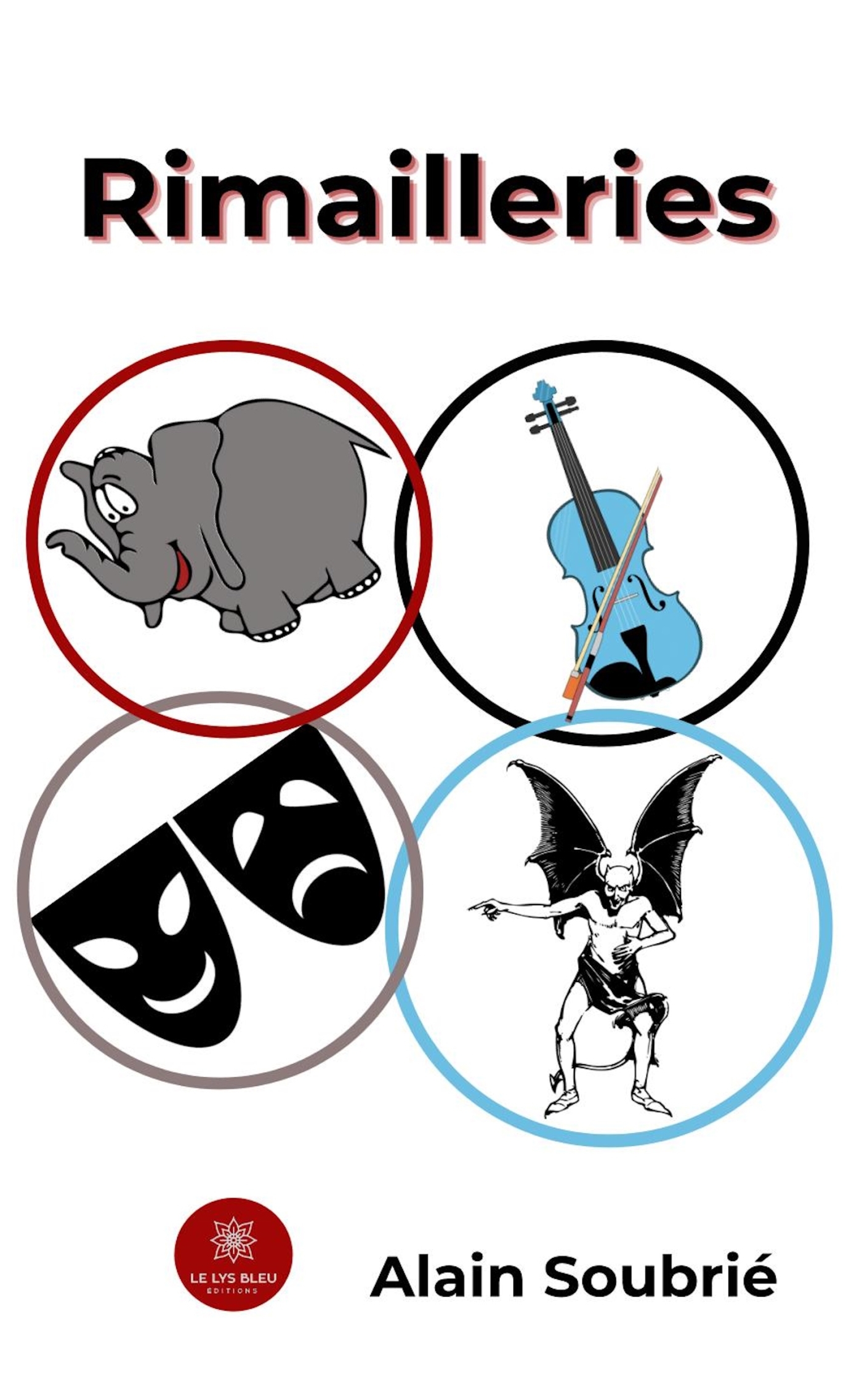 Rimailleries - Alain Soubrie - LE LYS BLEU