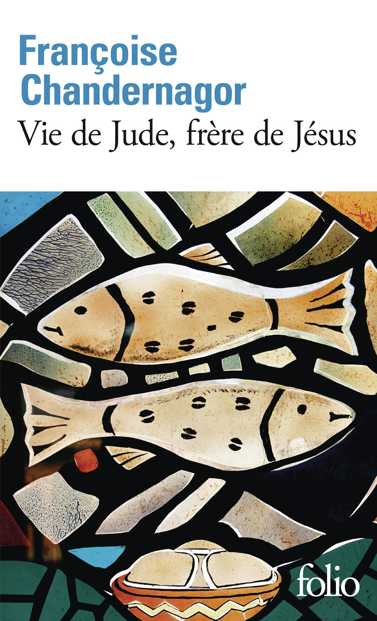 Vie de Jude, frère de Jésus - Françoise Chandernagor - FOLIO