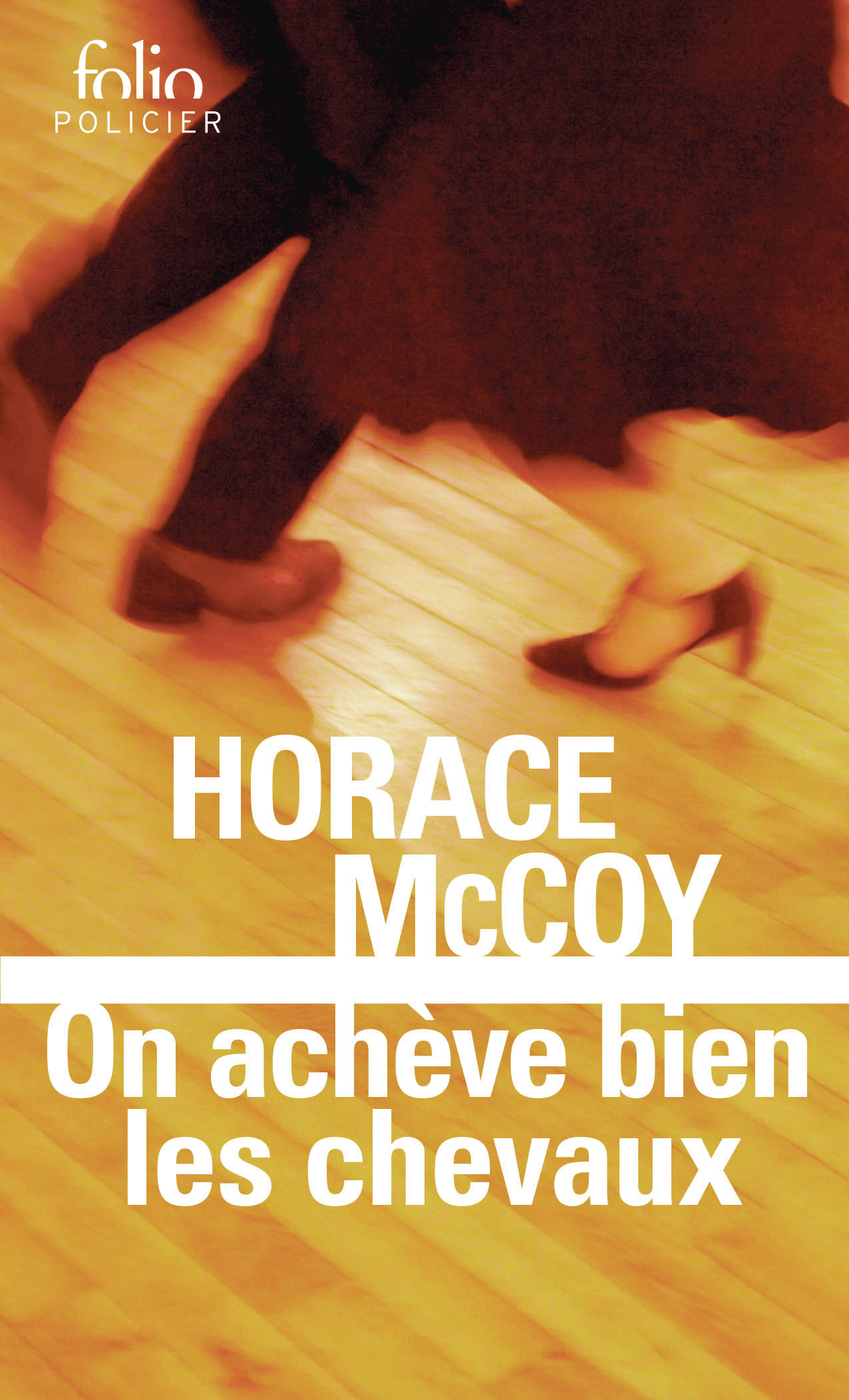 On achève bien les chevaux - Horace McCoy - FOLIO