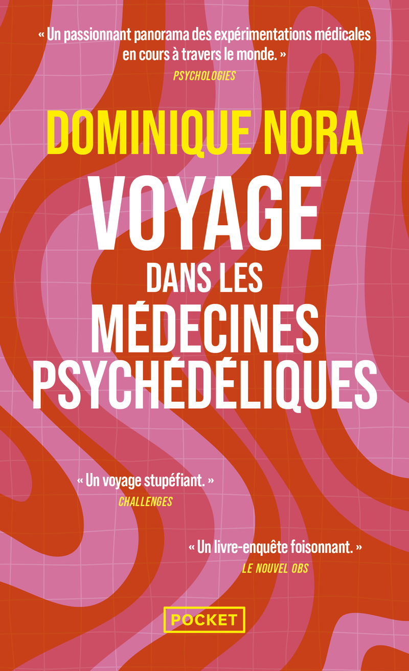 Voyage dans les médecines psychédéliques - Dominique Nora - POCKET