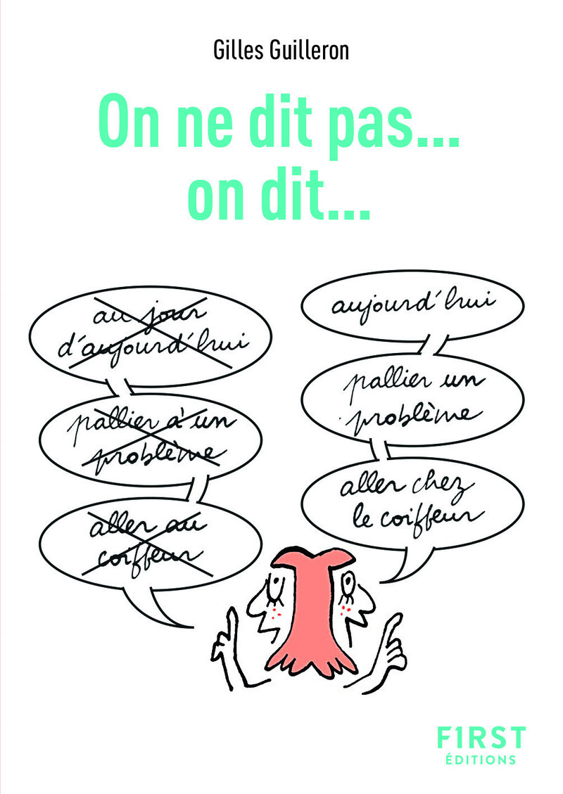 Le Petit livre de - On ne dit pas... on dit..., 2e éd. - Gilles Guilleron - FIRST