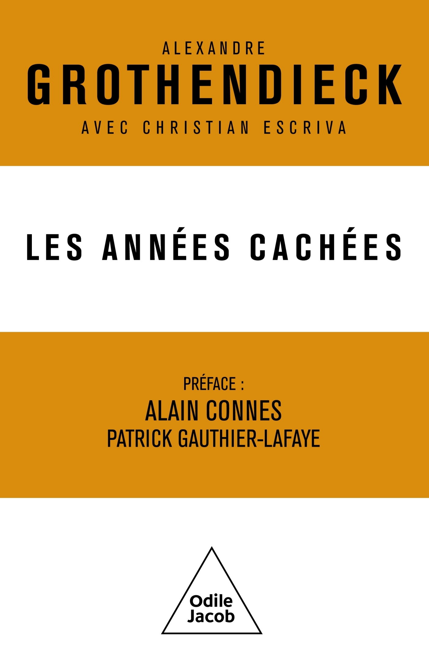 Les Années cachées - Alexandre GROTHENDIECK,  Christian ESCRIVA,  Odile SALLANTIN, Odile SALLANTIN - JACOB