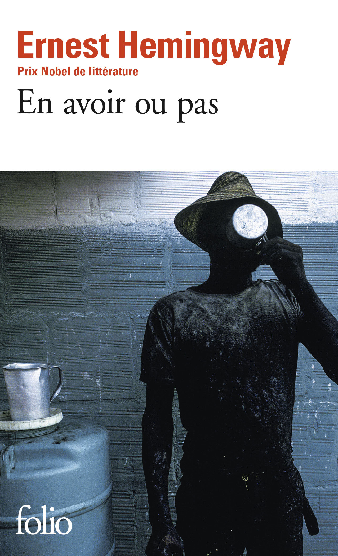 En avoir ou pas - Ernest Hemingway - FOLIO