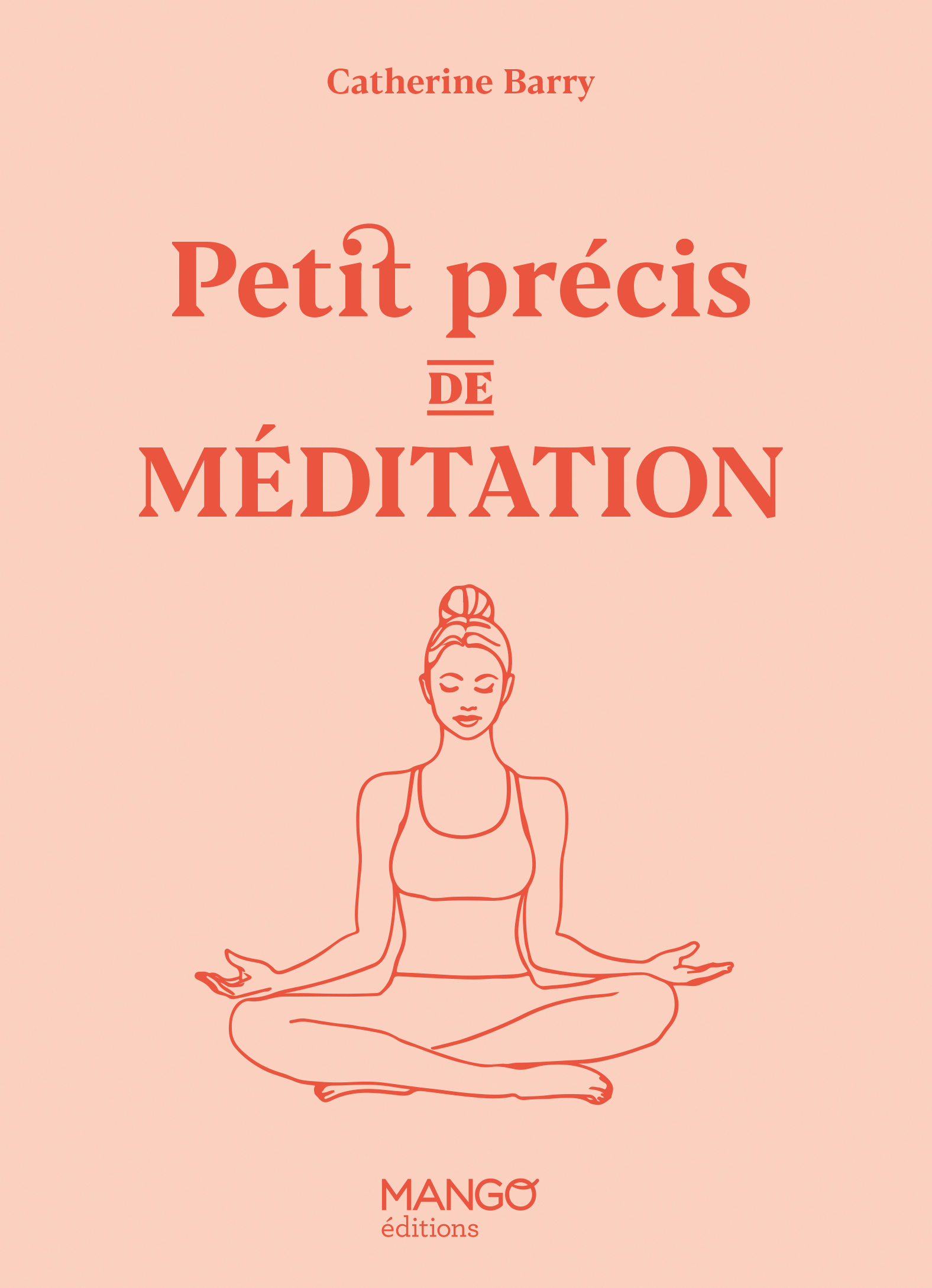 Petit précis de méditation - Catherine Barry - MANGO