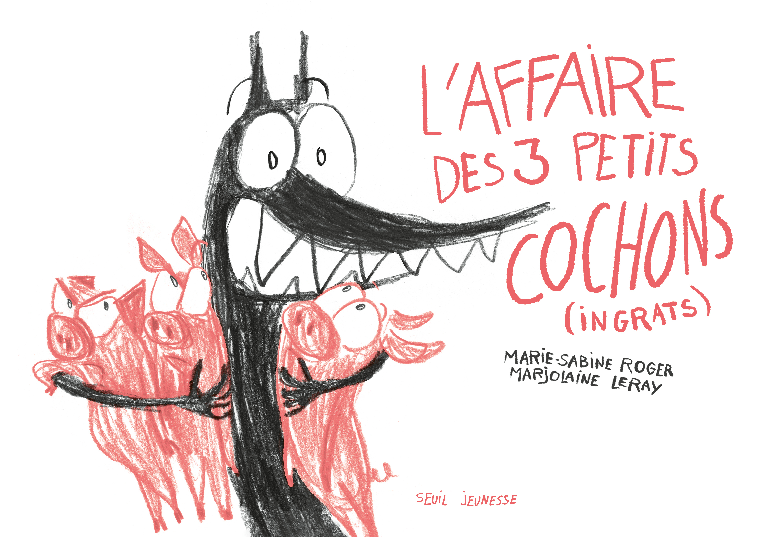L'Affaire des 3 petits cochons (ingrats) - Marie-Sabine Roger - SEUIL JEUNESSE