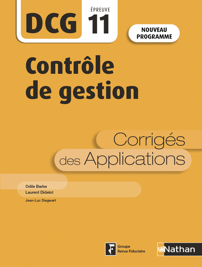 Contrôle de gestion - DCG - Epreuve 11 - Corrigés des Applications - 2019 - Michel Coucoureux, Thierry Cuyaubère, Jacques Muller - NATHAN
