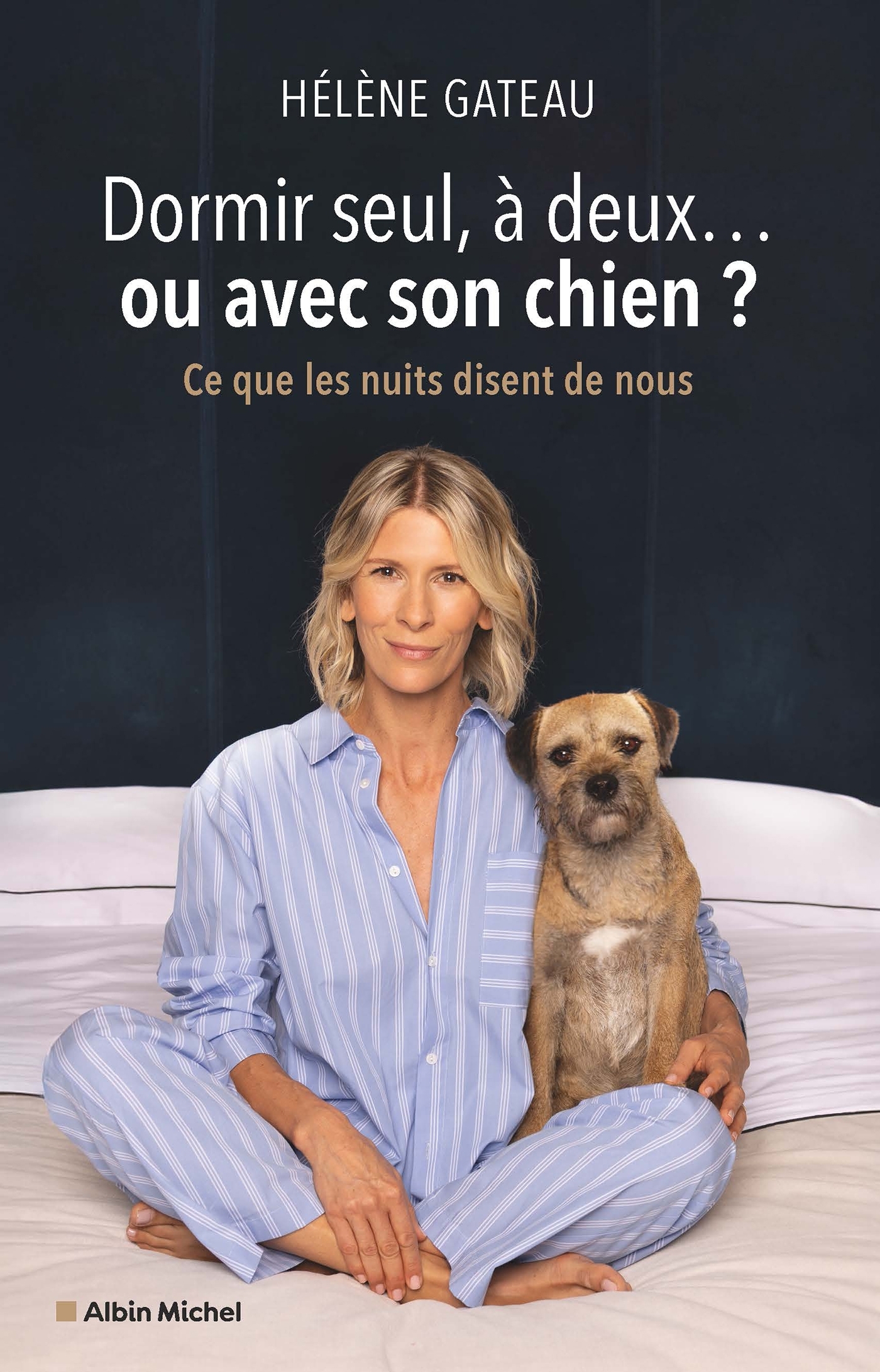 Dormir seul, à deux... ou avec son chien ? - Hélène Gateau - ALBIN MICHEL