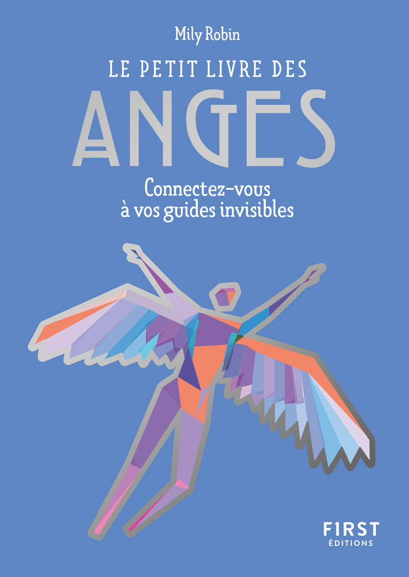 Le Petit livre des Anges, 2e éd. - Mily Robin - FIRST