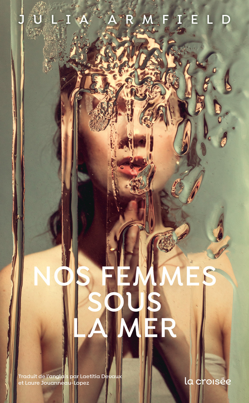 Nos femmes sous la mer - Julia ARMFIELD - LA CROISEE