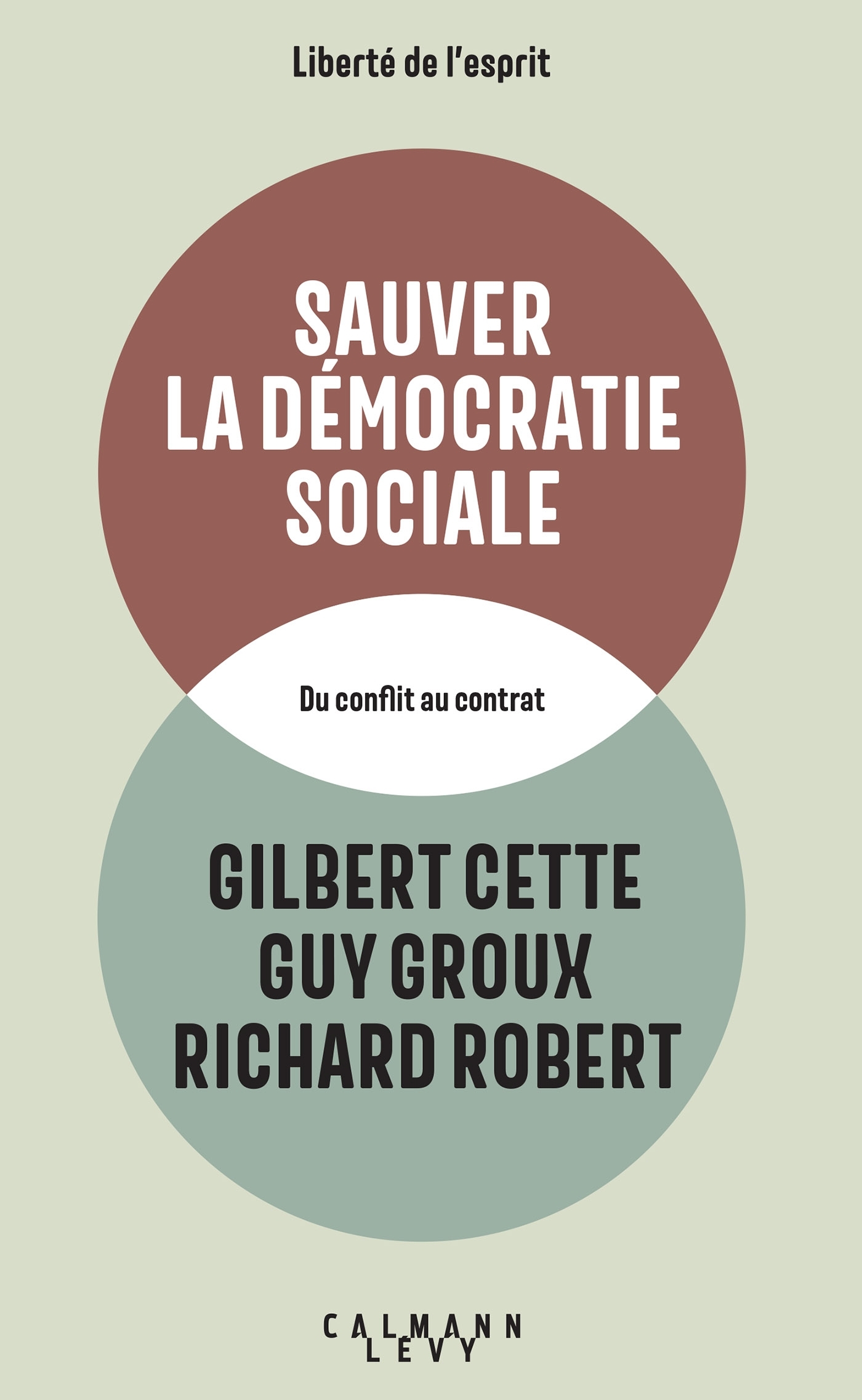 Sauver la démocratie sociale - Gilbert Cette, Guy Groux, Richard Robert - CALMANN-LEVY