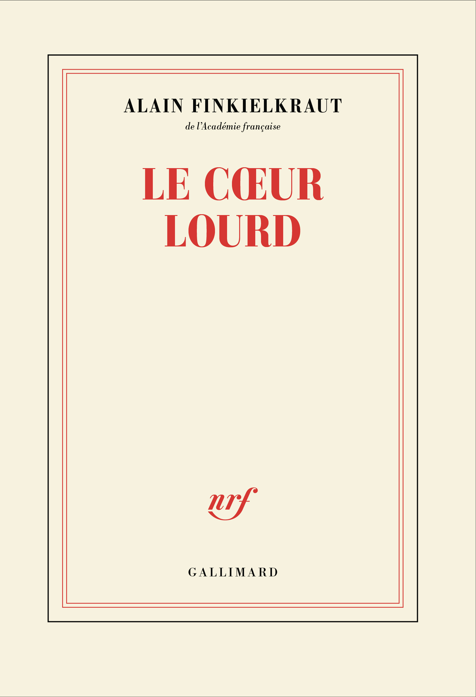 Le coeur lourd -  ALAIN FINKIELKRAUT, Alain Finkielkraut - GALLIMARD