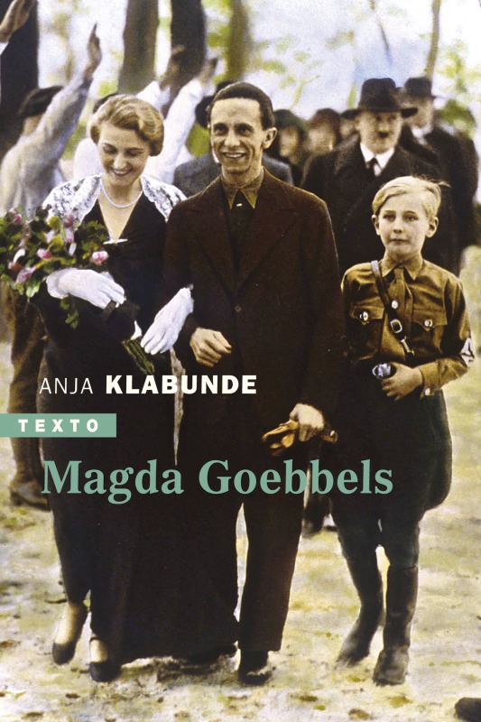 Magda Goebbels - Anja Klabunde - TALLANDIER