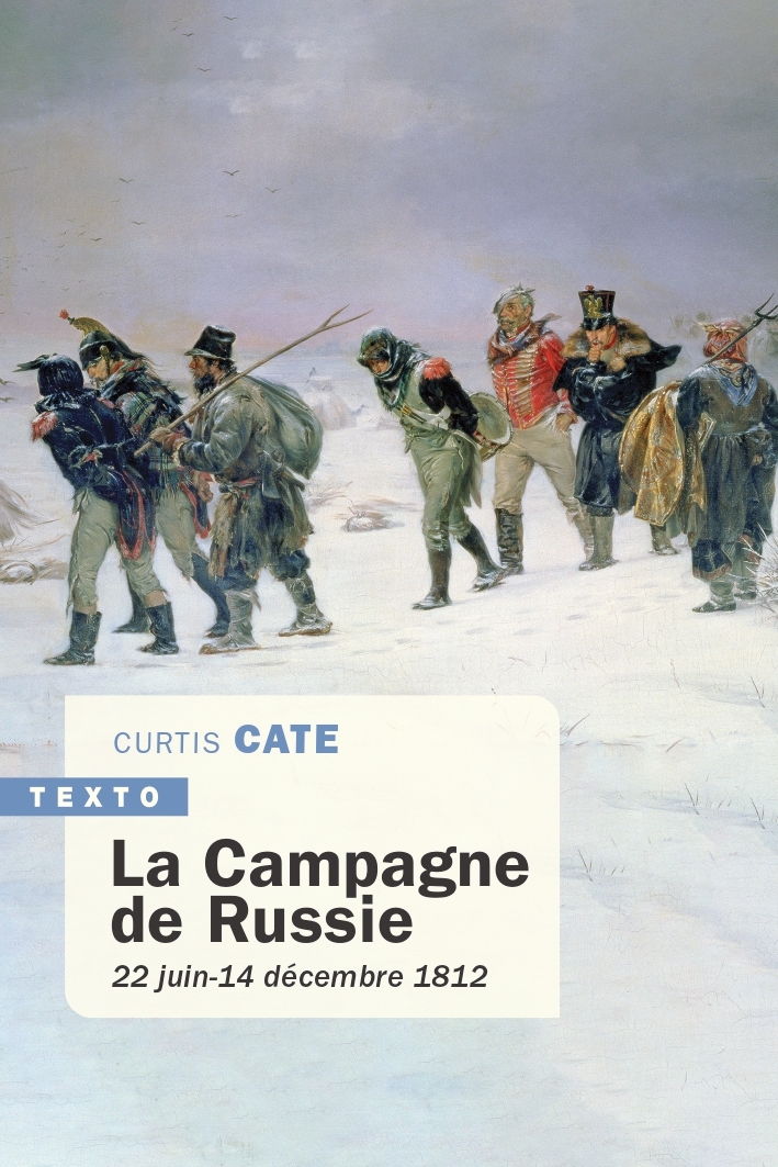 La campagne de Russie - Curtis Cate - TALLANDIER