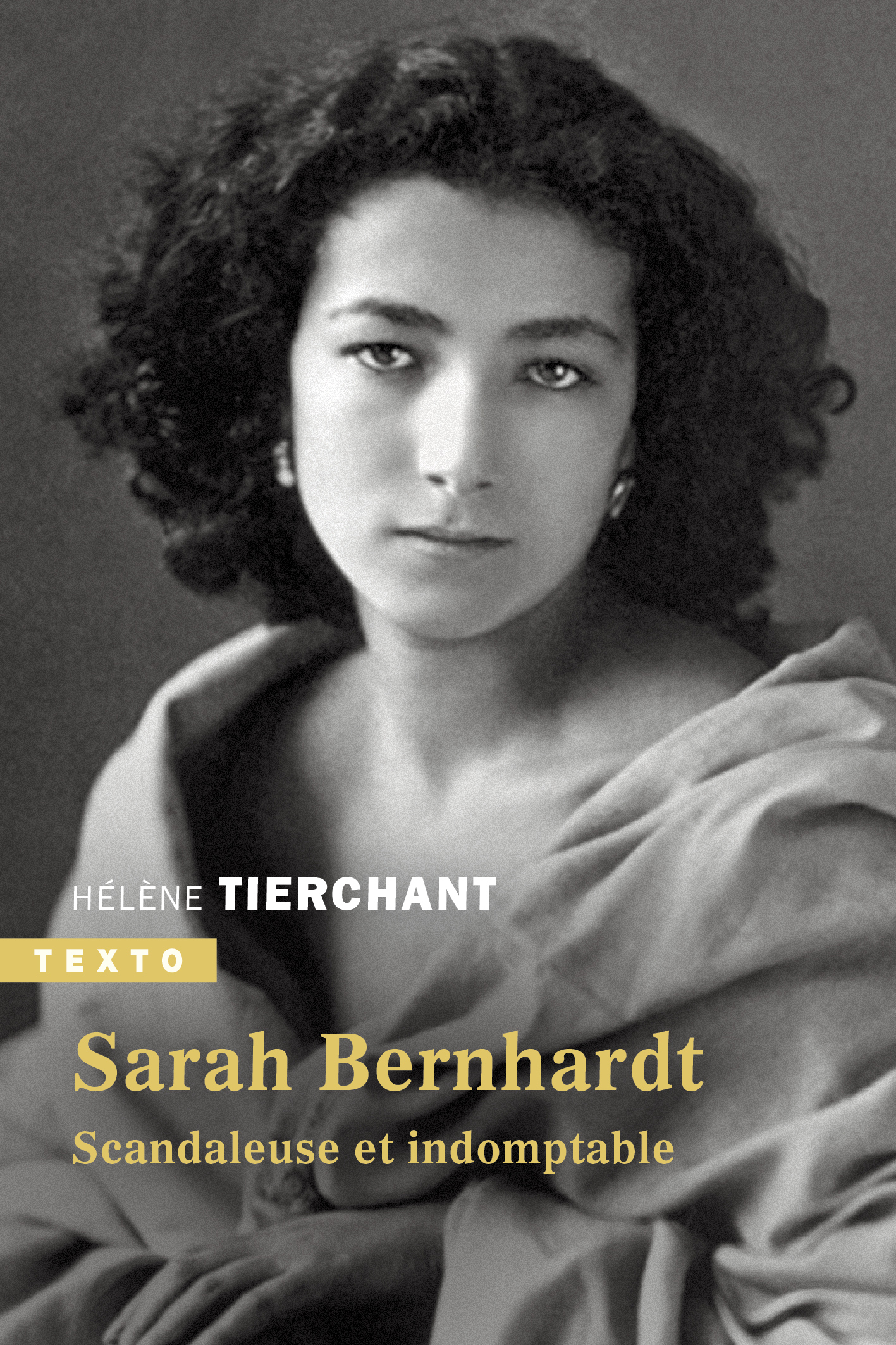 Sarah Bernhardt - Hélène Tierchant - TALLANDIER