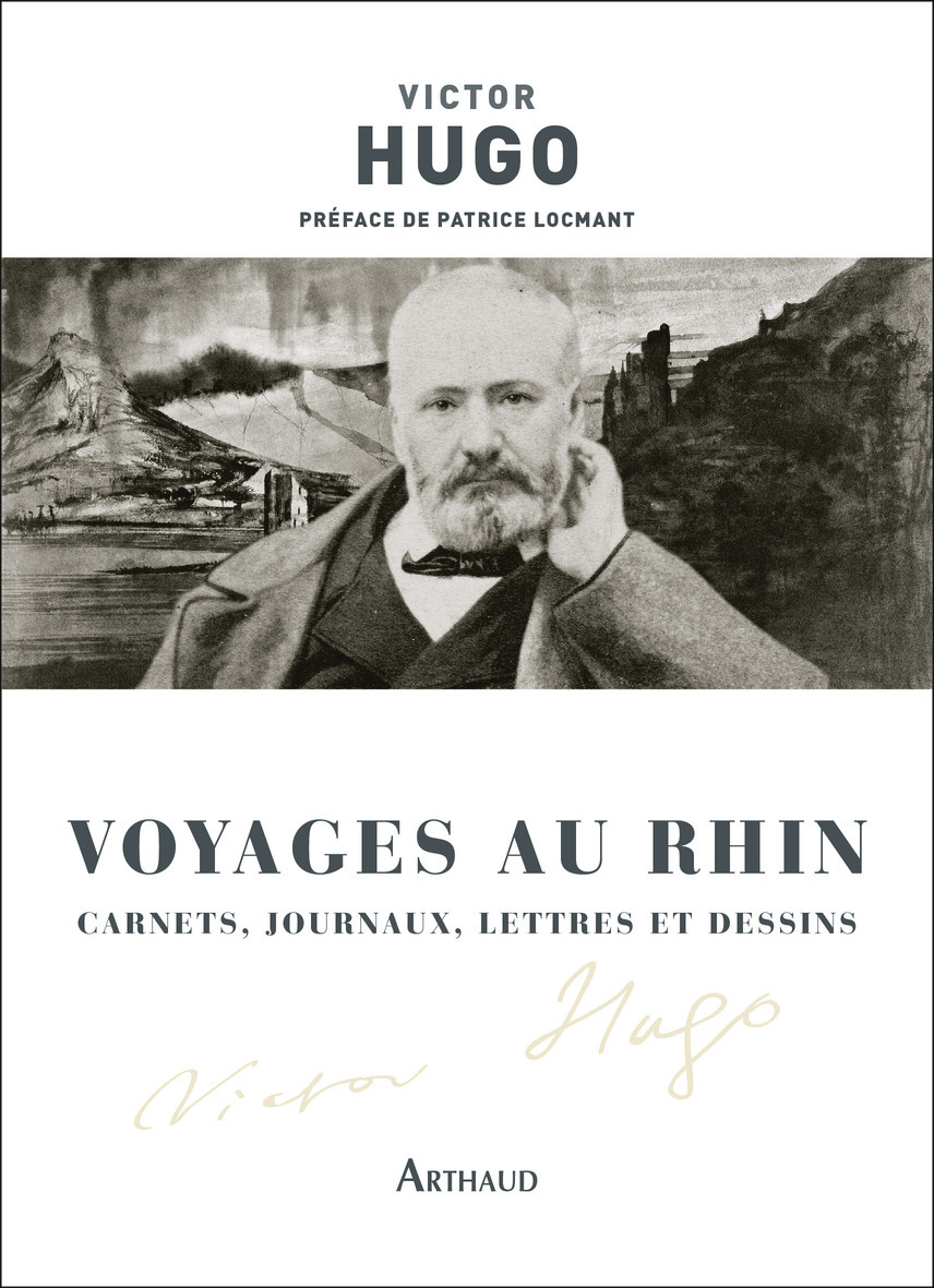 Voyages au Rhin - Victor Hugo, Patrice Locmant - ARTHAUD