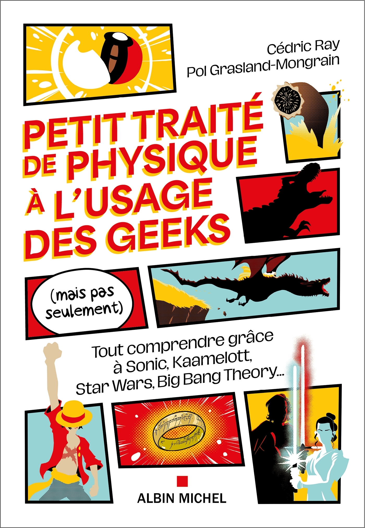 Petit Traité de physique à l'usage des geeks (mais pas seulement) - Cédric Ray Garreau, Pol Grasland-Mongrain, Cedric Ray - ALBIN MICHEL