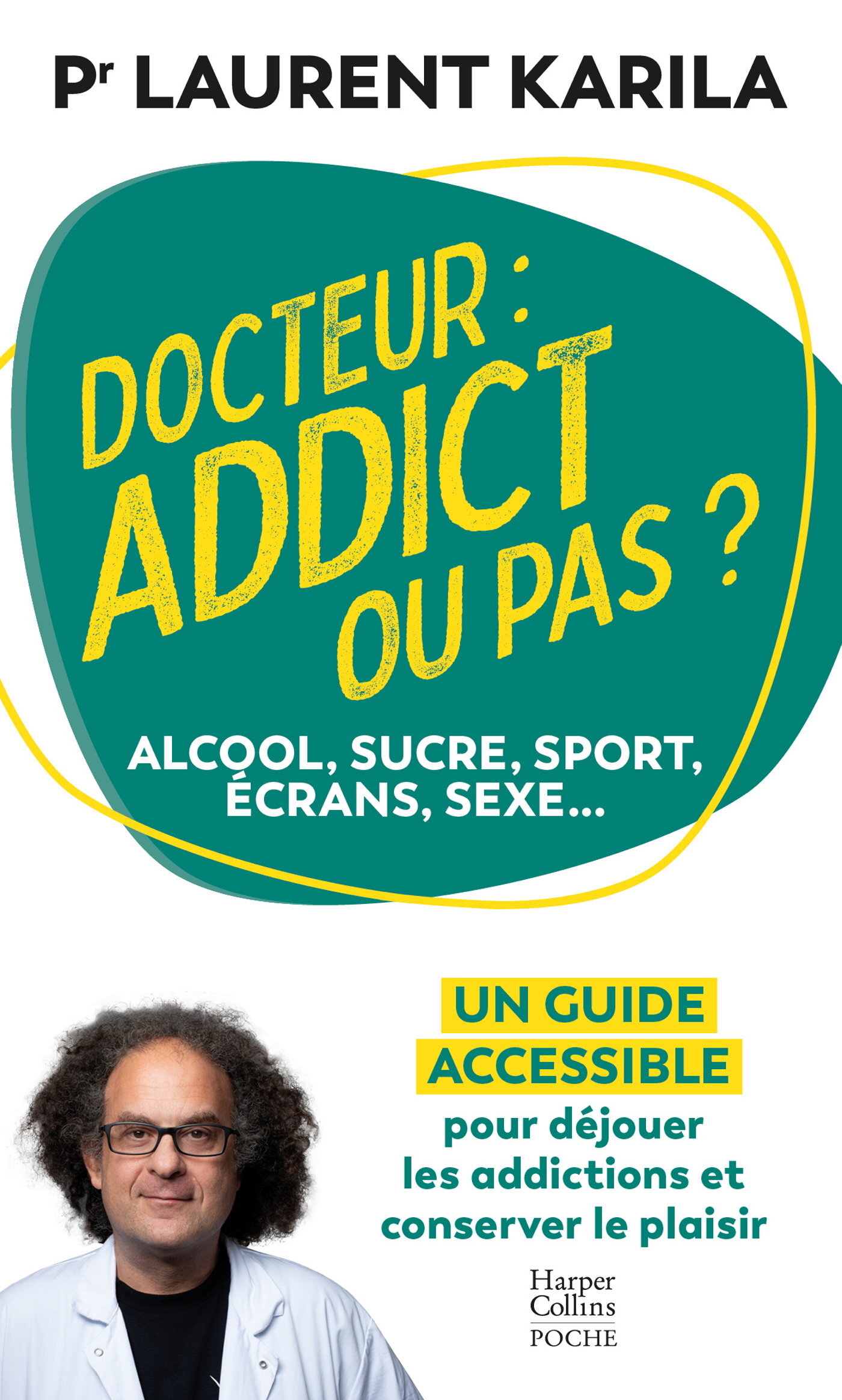 Docteur : addict ou pas ? - Laurent Karila - HARPERCOLLINS
