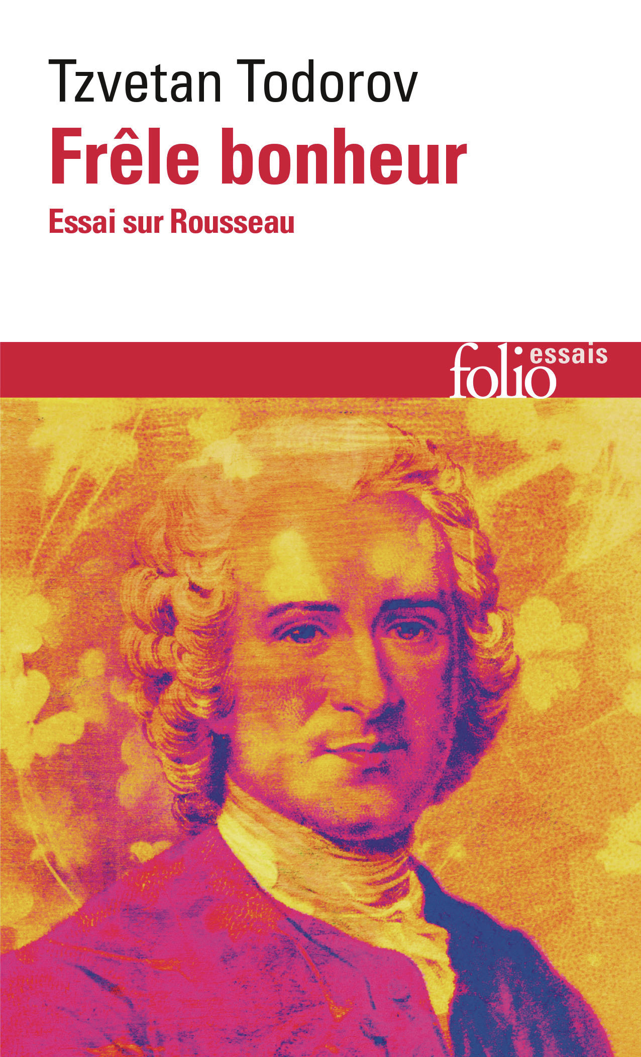 Frêle bonheur - Tzvetan Todorov - FOLIO