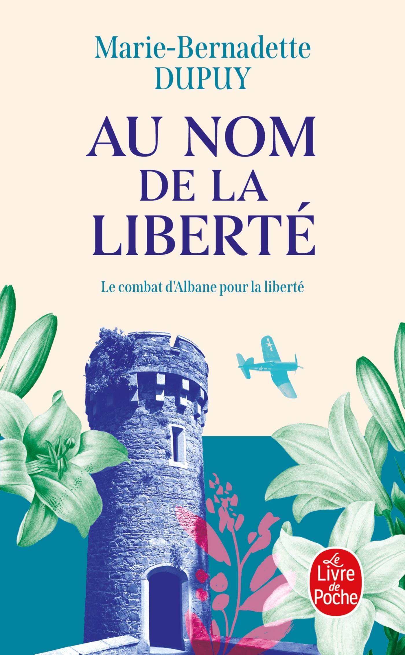 Au nom de la liberté (Albane, Tome 2) - Marie-Bernadette Dupuy - LGF