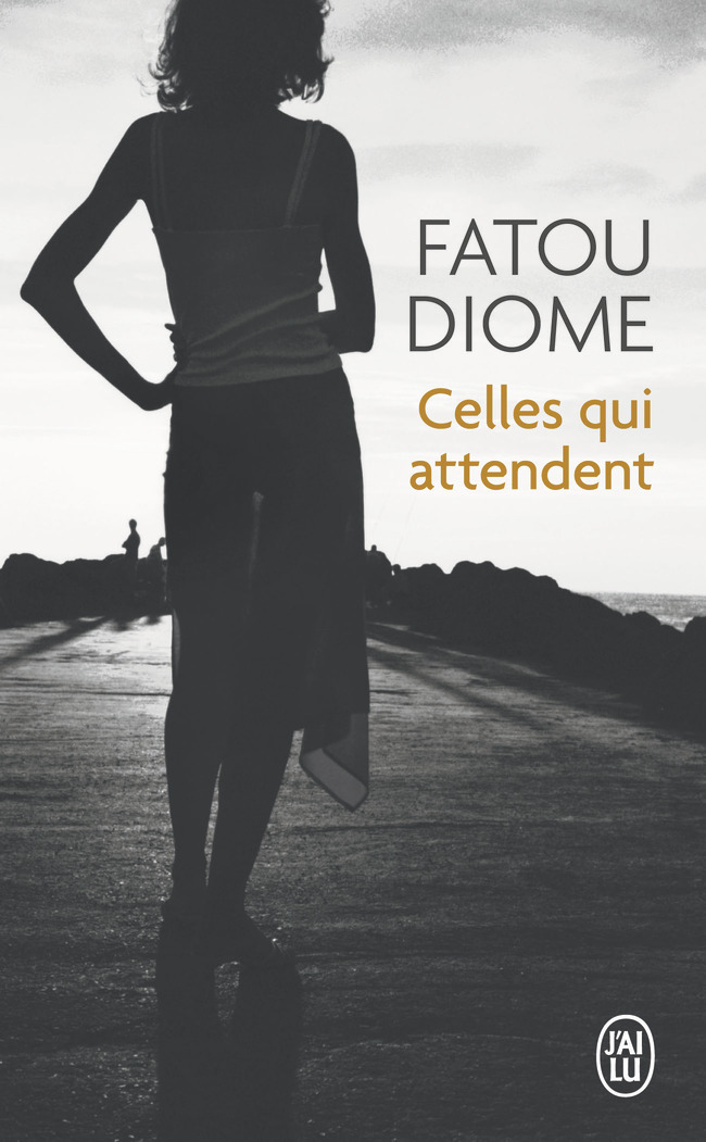 Celles qui attendent - Fatou Diome - J'AI LU