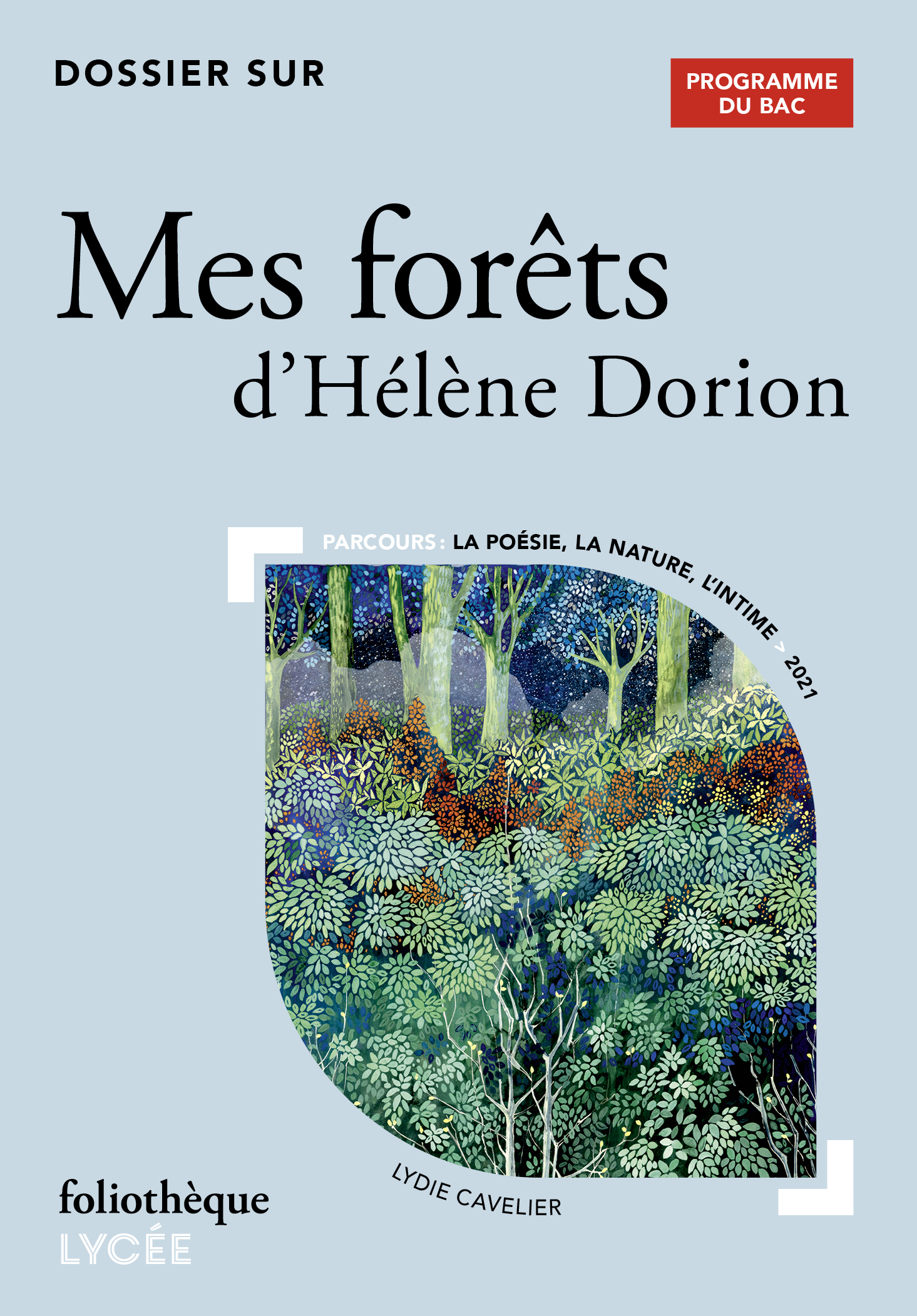 Dossier sur "Mes forêts" d'Hélène Dorion - Bac 2026 - Lydie Cavelier - FOLIO