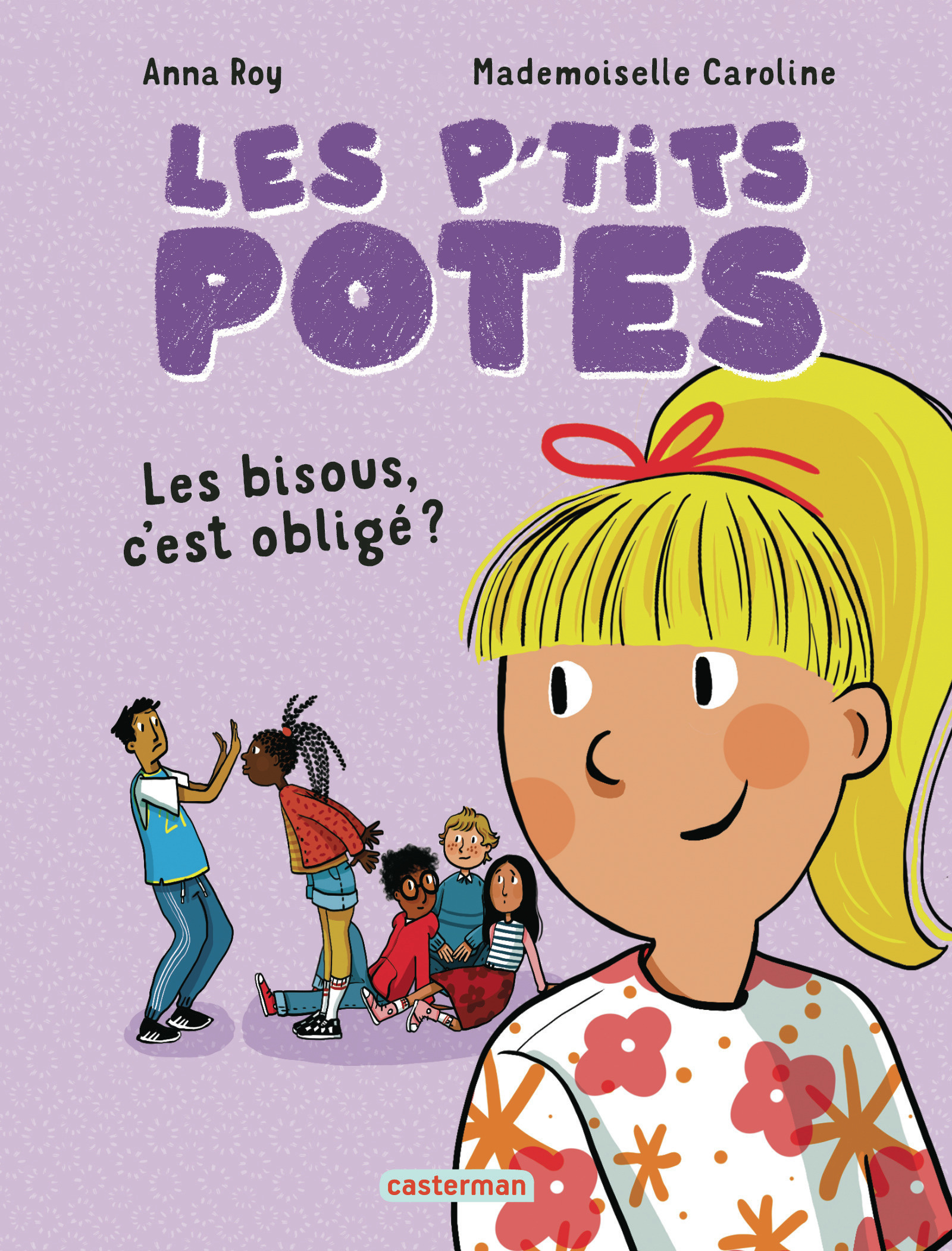 Les p'tits potes - Anna Roy - CASTERMAN