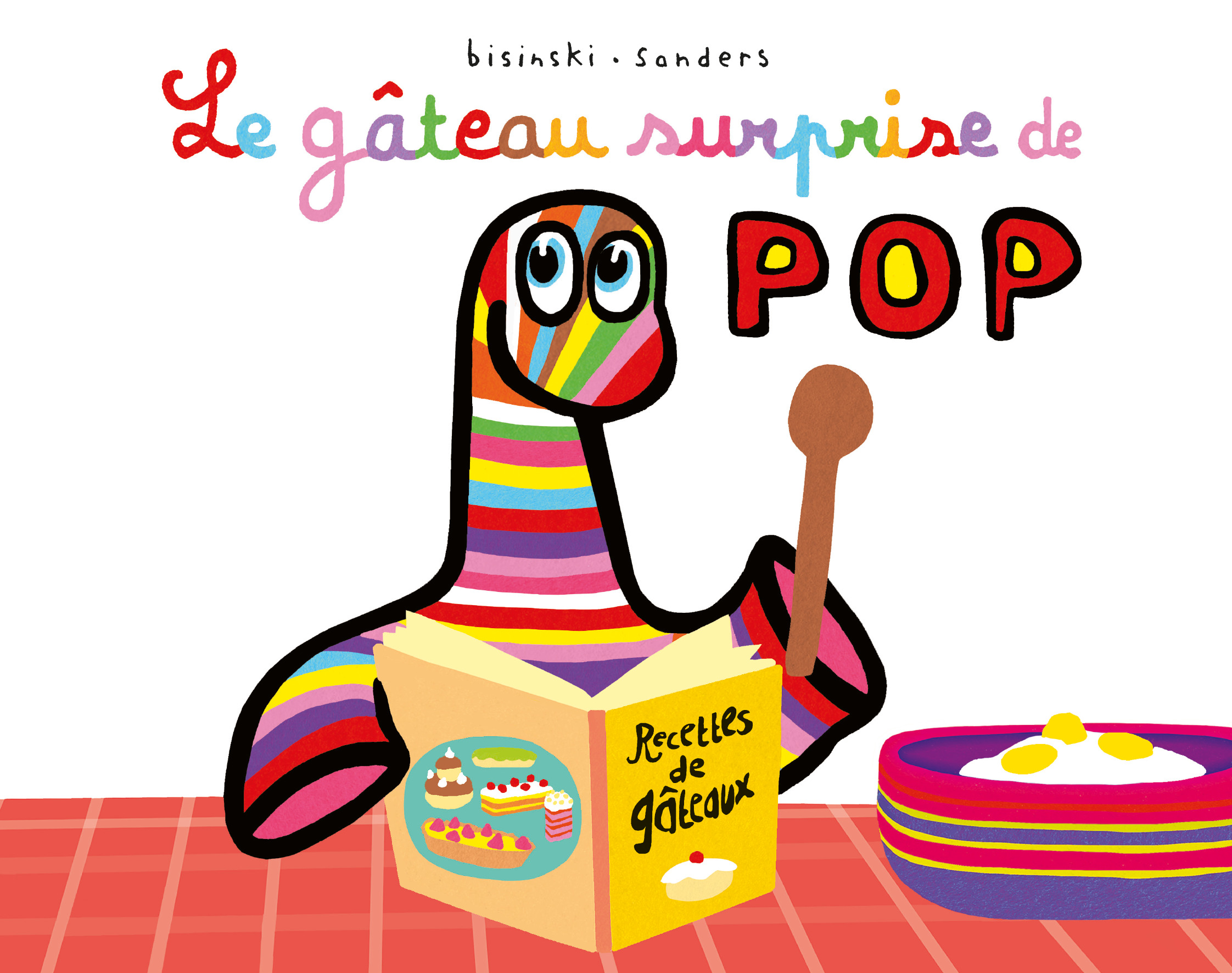 Le gâteau surprise de Pop -  Sanders Alex, Alex Sanders, Pierrick Bisinski - EDL