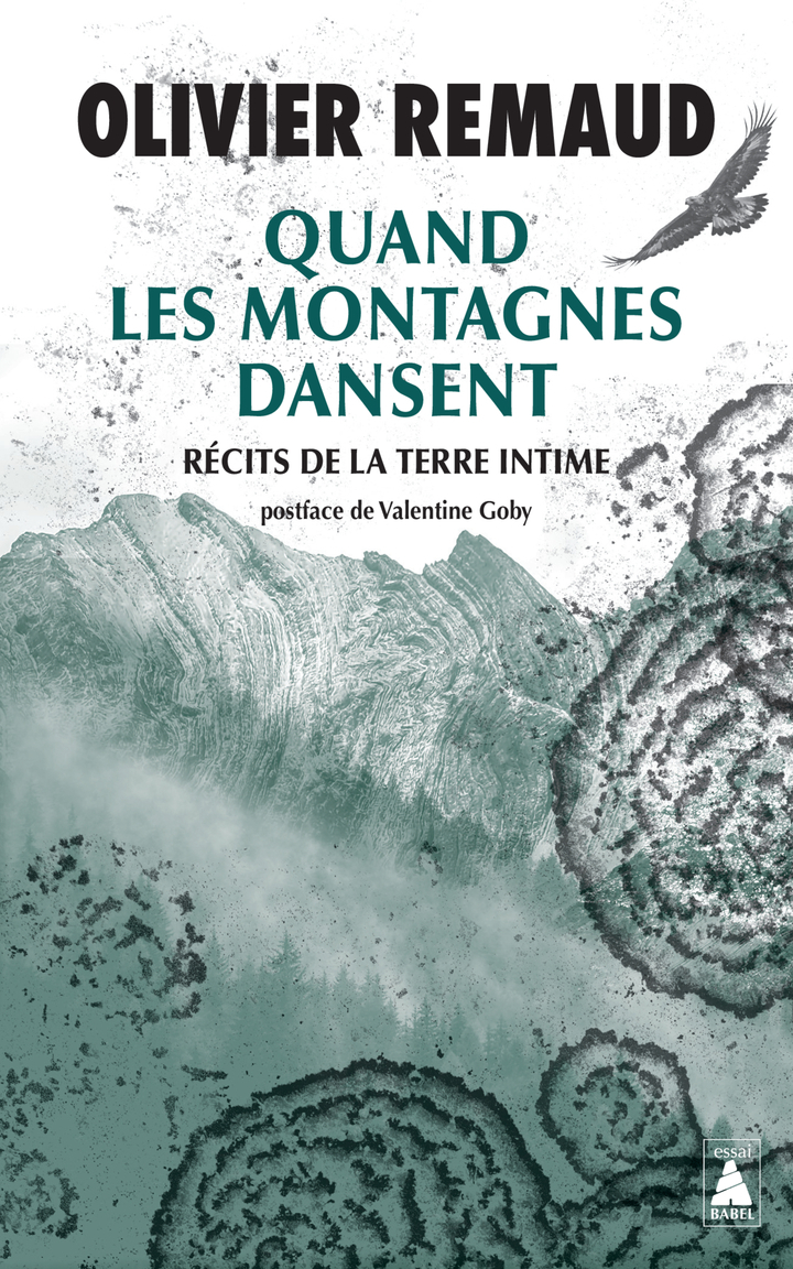 Quand les montagnes dansent - Olivier Remaud, Valentine Goby - ACTES SUD