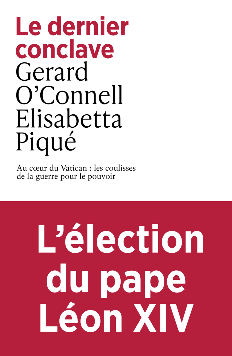Le dernier conclave - Au coeur du Vatican : les coulisses de la guerre pour le pouvoir - Elisabetta Piqué, Gerard O'Connell - ARPA