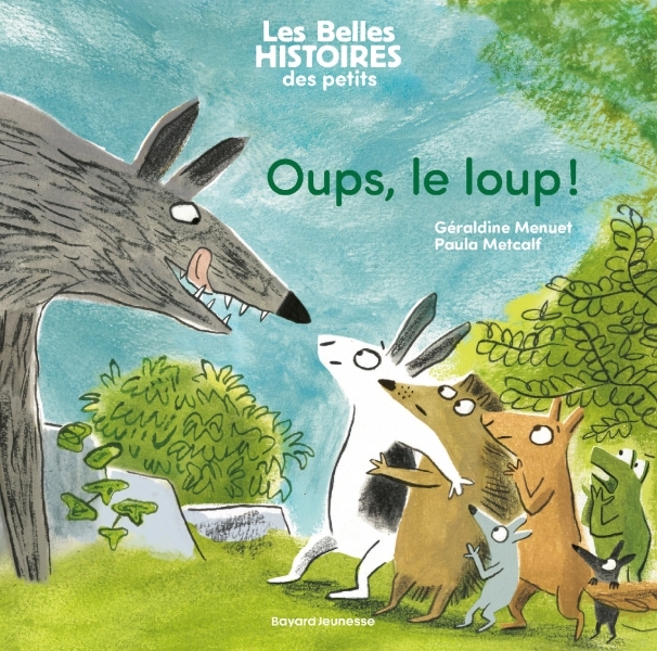 Oups, le loup ! - Géraldine Menuet - BAYARD JEUNESSE