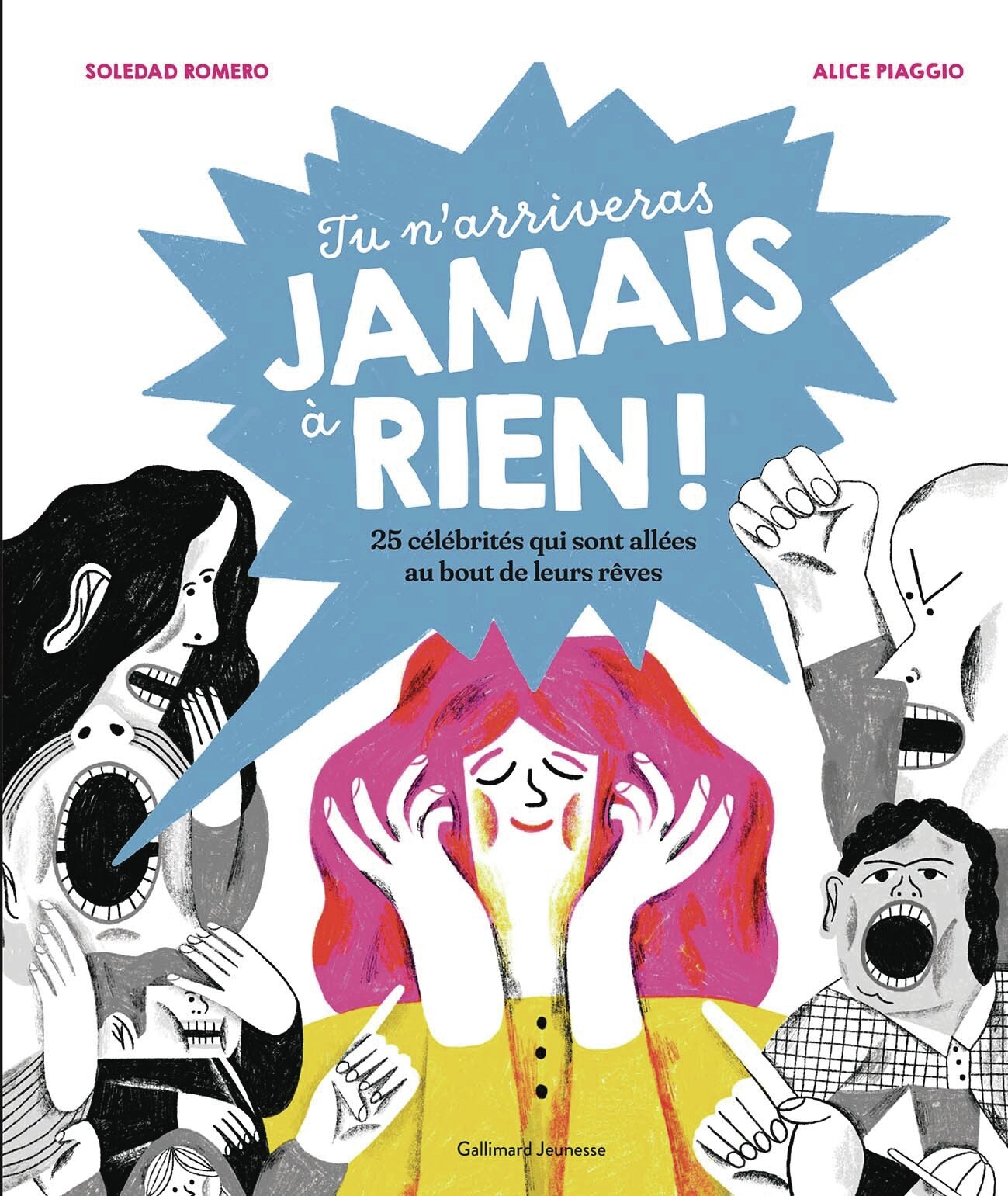 Tu n'arriveras jamais à rien ! -  ROMERO SOLEDAD, Romero Soledad, Soledad ROMERO - GALLIMARD JEUNE