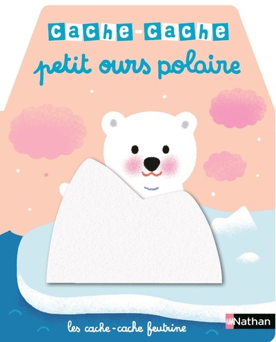 Cache-Cache petit ours polaire - LUTHRINGER MELISANDE - NATHAN