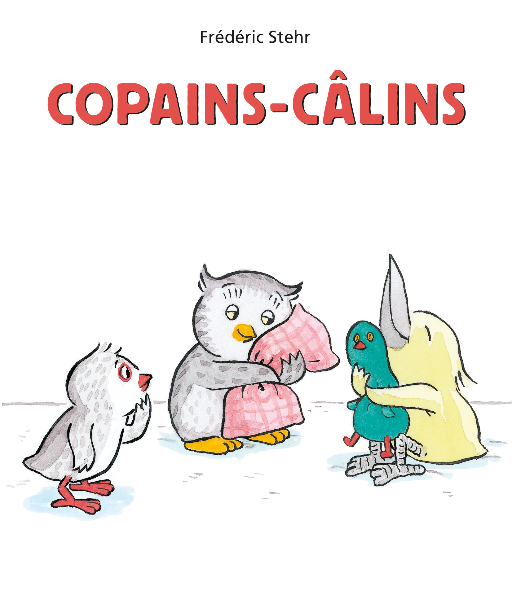 Copains-câlins -  STEHR FREDERIC, Frédéric Stehr - EDL